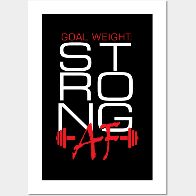 Goal Weight Strong AF Wall Art by The Printee Co